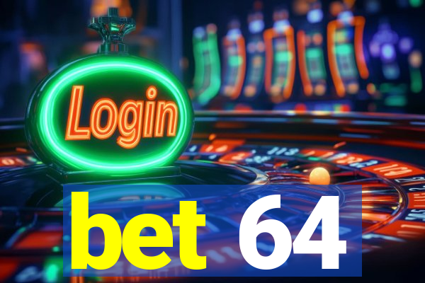 bet 64